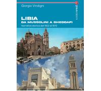 Libia da Mussolini a Gheddafi. Narrativa storica dal 1922 al 1970 - Vindig...