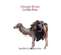 LIBIA D'ORO (LA) - Rovani Giuseppe - 2023 - Quodlibet