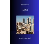 LIBIA: Il paese che fu tre e non riuscì mai a essere uno