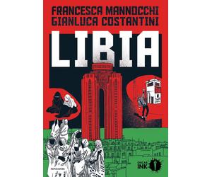 Libia - Mannocchi Francesca, Costantini Gianluca