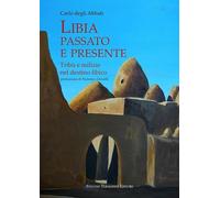 Libri Degli Abbati Carlo - Libia, Passato E Presente. Tribu E Milizie Nel Destin