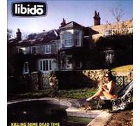 Libido - Killing Some Dead Time