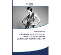 LIBOSNING EVOLYUTSIYASI: TARIXIY AN'ANALARDAN ZAMONAVIY YECHIMLARGACHA: Guía para las ciencias económicas, sociales y de gestión