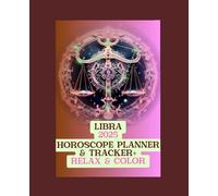 Libra 2025 Horoscope Planner & Tracker+: Relax & Color