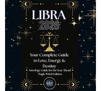 LIBRA 2026 - Magic Witch Astrology Guide: Monthly Predictions, Daily Guidance, Rituals & Mantras for Your 2026 Journey