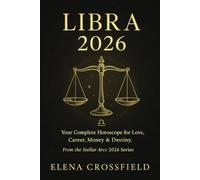 Libra 2026: Your Complete Horoscope for Love, Career, Money & Destiny
