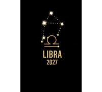 Libra 2027: Horoscope Astrology Forecast for the Entire Year - Money - Relationships - Challenges and Opportunities -Gift Christmas or Birthday