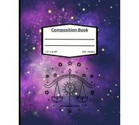 Libra Composition Book: The Perfect Notebook for Students, Teachers, Homeschool, Work, and Personal Planning