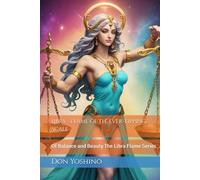 Libra - Flame of the Ever-Tipping Scale: Of Balance and Beauty The Libra Flame Series