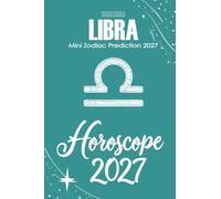 Libra Horoscope 2027: Mini Zodiac Prediction 2027