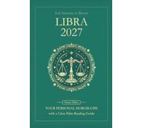 Libra Horoscope 2027: Yearly Astrology Predictions with Key Date Horoscopes and a Libra Palm Reading Guide