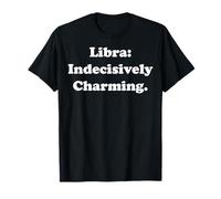 Libra Indecisively Charming Horoscope Funny Saying Maglietta