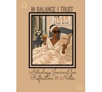 Libra Journal: "In Balance I Trust"- Zodiac Astrology Notebook for Reflection, Notes, and Daily Writing: Zodiac Sign Notebook with Inspiring Libra ... Birthday Gift for Women, Men, and Teens