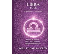 LIBRA LOVE: EMOTIONAL PATTERNS, ATTACHMENT, DESIRES, CONFLICTS AND RELATIONAL CHOICES OF LIBRA