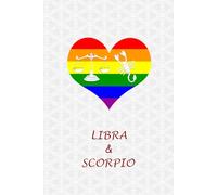 Libra Scorpio Couple Pride: Journal for Libra and Scorpio Gay Couples. LGBTQ Gifts for Zodiac, Horoscope and Astrology Lovers.