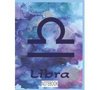 Libra: Zodiac Sign Journal 8.5 X 11 Astrology Journal for Libras who crave harmony, creativity, and self-reflection. Astrology notebook Manifest your ... this wide ruled Composition Notebook Journal.