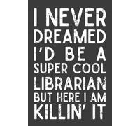 Librarian Gift: Funny Appreciation Notebook | Thank You Journal for Librarians, School Librarians & Library Professionals | 6x9 Lined Notebook