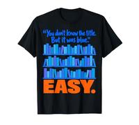 Librarian You Don't Know The Title But It Was Blue Easy Maglietta