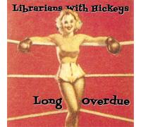 Librarians With Hickeys Long Overdue (CD) Album