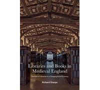 Libraries and Books in Medieval England: The Role of Libraries in a Changing
