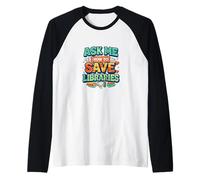 Libraries Library Advocate Librarian Friends Book Lover Maglia con Maniche Raglan