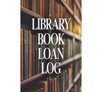 Library Book Loan Log: A Simple Tracker for Borrowed Due Dates and Returns