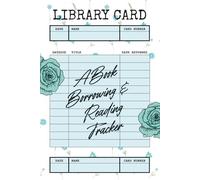 Library Card Book: A Blue Flowers Borrowing and Reading Tracker: Floral Journal | Write down all your Favorite Reads