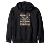 Library Cards Tickets To Everywhere And Everything Felpa con Cappuccio