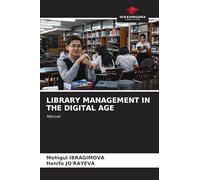 LIBRARY MANAGEMENT IN THE DIGITAL AGE: Manuel