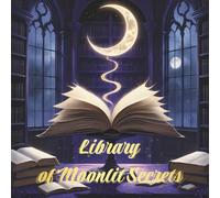 Library of Moonlit Secrets Coloring Book Bookish Themed Gothic Inspired: Gothic Library Coloring Book for Adults and Teenagers: Book Lovers, Witches, Cozy Goth Library Art & Dark Academia