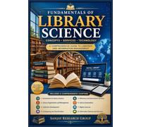 Library Science: A Comprehensive Guide to Libraries and Information Management: 10