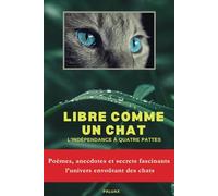 LIBRE COMME UN CHAT: L'INDÉPENDANCE À QUATRE PATTES