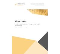 Libre cours: Perspectives didactiques dans l'enseignement du français au Luxembourg: 4