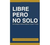 Libre Pero No Solo
