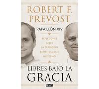 Libres bajo la gracia: Reflexiones sobre la tradición espiritual que me formó