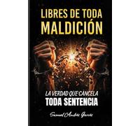 Libres de toda Maldición: La verdad que cancela toda sentencia