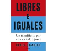 Libres e iguales: Un manifiesto por una sociedad justa