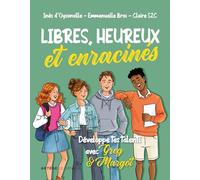 Libres, heureux et enracinés: Développe tes talents avec Greg & Margot