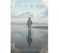 Libres : Un voyage au coeur de l'homme