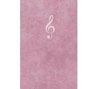 Libreta de Notas con Llave de Sol: Libreta de Notas con Llave de Sol - Tapa Dura Rosa, Cuaderno Musical Elegante para Compositores, Músicos y Amantes de la Música