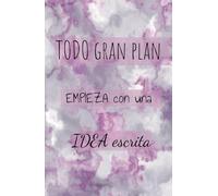 Libreta de notas: "Todo gran plan empieza con una idea escrita"- pasta dura, cuaderno rayado de 160 páginas.: Agenda personal, planificador personal, ... para notas, planificar o hacer journaling.