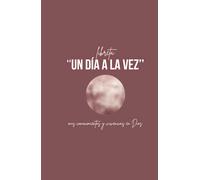 Libreta femenina Un día a la vez: Mis conocimientos y vivencias en Dios