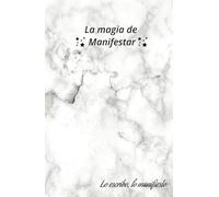 Libreta o diario de manifestación y gratitud - Visualiza, escribe y crea tu realidad