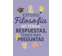 Libreta para filosofía 130 páginas rayadas - Frase “Estudio Filosofía: no tengo respuestas, tengo más preguntas”: Cuaderno A5, tapa blanda, 130 ... ideas, conceptos y preguntas sin respuesta