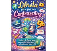 Libreta para Guardar Contraseñas: Registra de forma segura tus usuarios, contraseñas, sitios web, aplicaciones, redes Wi-Fi, suscripciones y notas importantes.