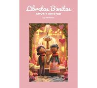 Libretas Bonitas: Amor y Amistad: Libreta de Apuntes: 100 Páginas Rayadas | Pensamientos y Poemas | Regalo Artesanal