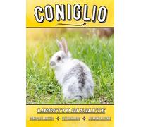 Libretto di salute Coniglio: Sanitario quotidiano del mio Coniglio | Monitoraggio del comportamento, dell'alimentazione, delle cure veterinarie e mediche | Ideale per proprietari e bambini |