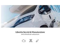 Libretto servizi e manutenzione autocaravan: diario di bordo per camper, van, mansarda, integrale e semintegrale.