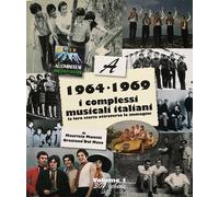 5343841 3305542 Libri 1964-1969: I Complessi Musicali Italiani. La Loro Storia A