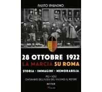 Libri 28 Ottobre 1992. La Marcia Su Roma. Storia, Immagini, Memorabilia. Ediz. I